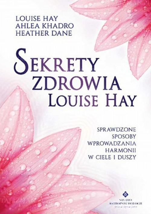 Image of Sekrety zdrowia Louise Hay Sprawdzone sposoby wprowadzania harmonii w ciele i duszy