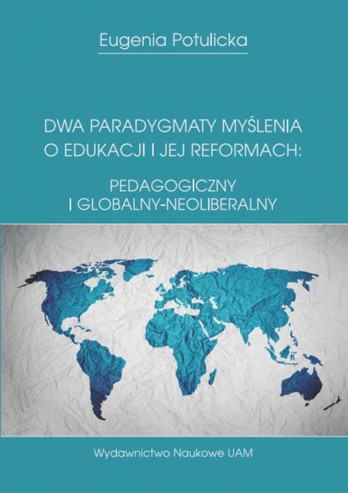 Image of Dwa paradygmaty myślenia o edukacji i jej reformach: pedagogiczny i globalny-neoliberalny