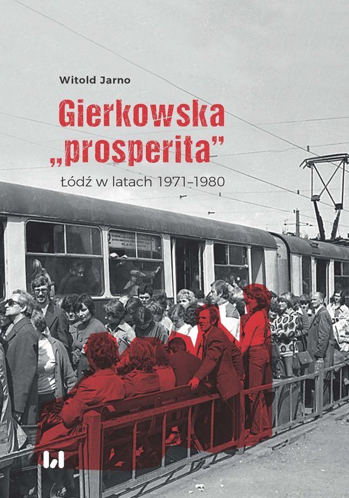 Image of Gierkowska „prosperita” Łódź w latach 1971–1980