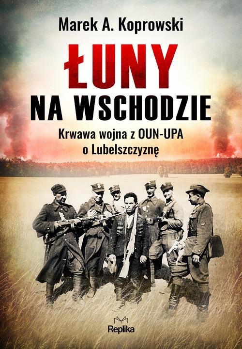 Image of Łuny na Wschodzie Wojna z OUN-UPA o Lubelszczyznę