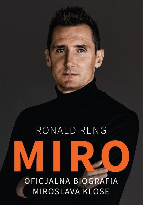 Image of Miro Oficjalna biografia Miroslava Klose