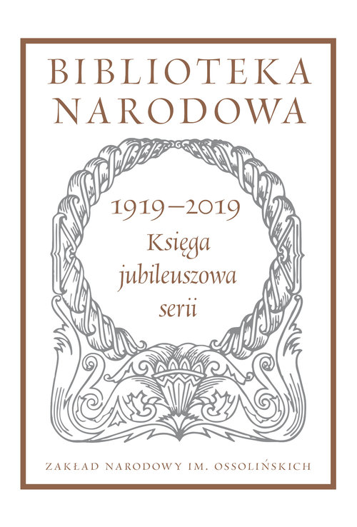 Image of Biblioteka Narodowa 1919-2019. Księga jubileuszowa serii Pod redakcją Stanisława Beresia