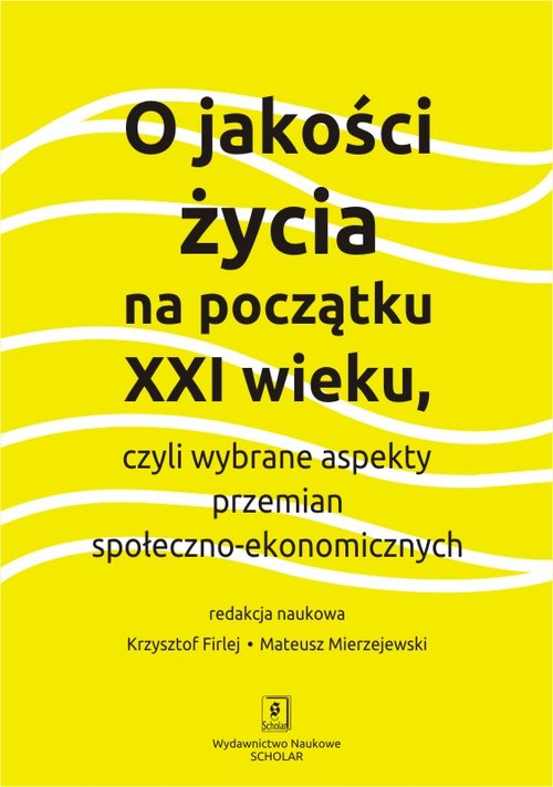Image of O jakości życia na początku XXI wieku czyli wybrane aspekty przemian społeczno-ekonomicznych