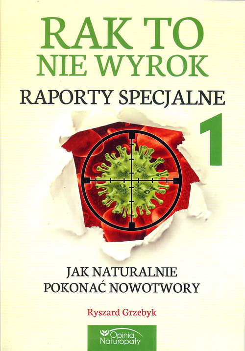 Image of Rak to nie wyrok Raporty specjalne 1 Jak naturalnie pokonać nowotwory