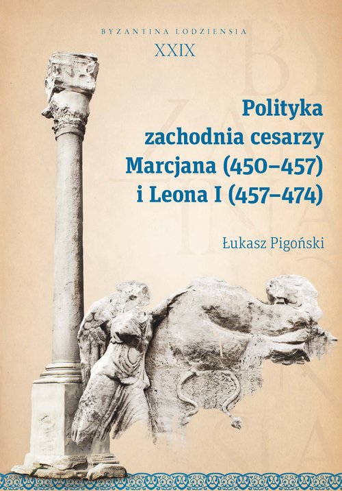 Image of Polityka zachodnia cesarzy Marcjana (450-457) i Leona I (457-474)