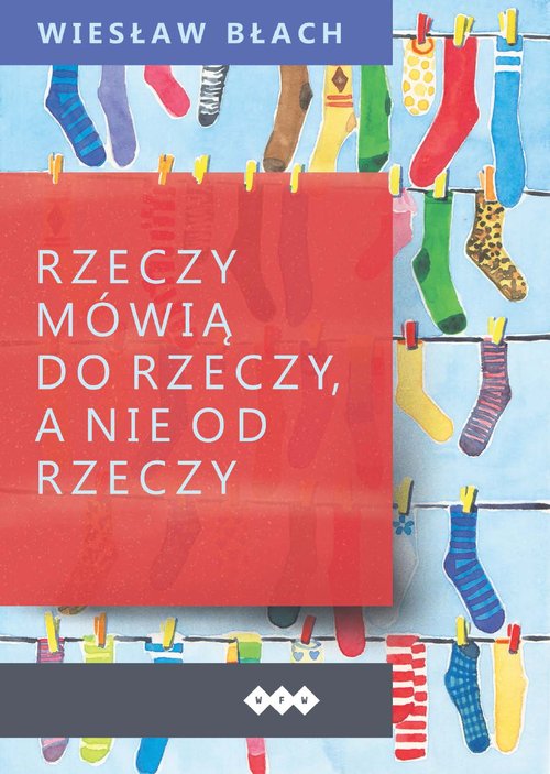 Image of Rzeczy mówią do rzeczy, a nie od rzeczy