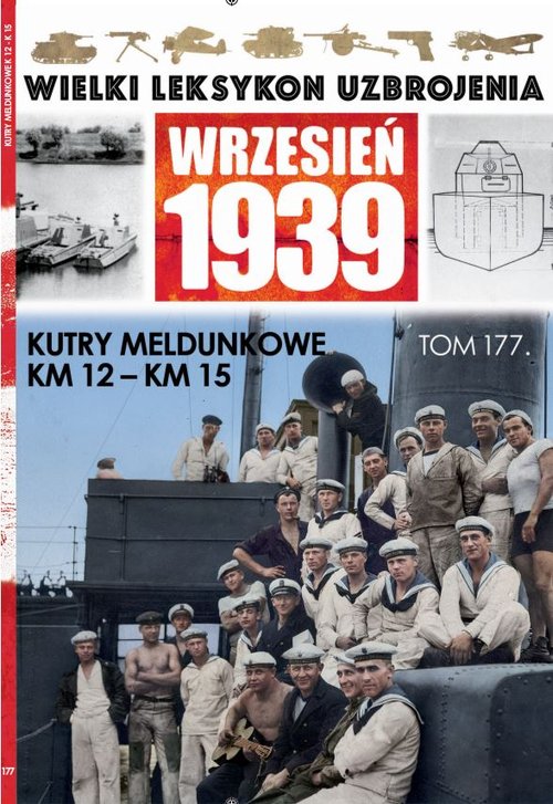 Image of Wielki Leksykon Uzbrojenia Wrzesień 1939 t.177 /K/ Kutry meldunkowe KM12 KM15