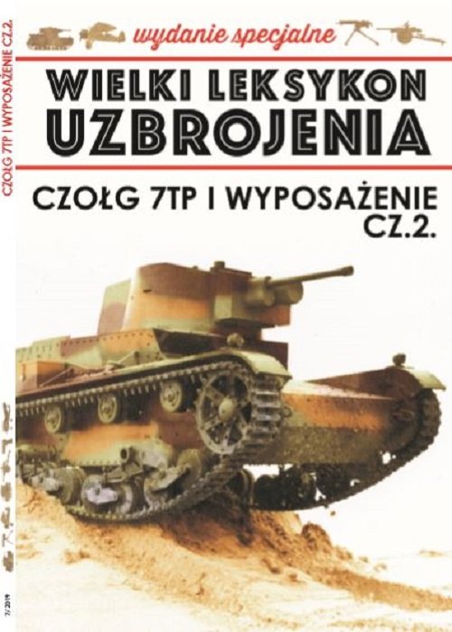 Image of Wielki Leksykon Uzbrojenia Wrzesień Wydanie Specjalne Tom 7 Czołg 7TP i wyposażenie cz.2