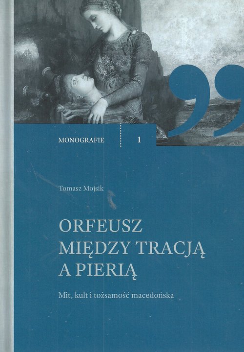 Image of Orfeusz miedzy tracją a Pierią Mit, kult i tożsamosć macedońska