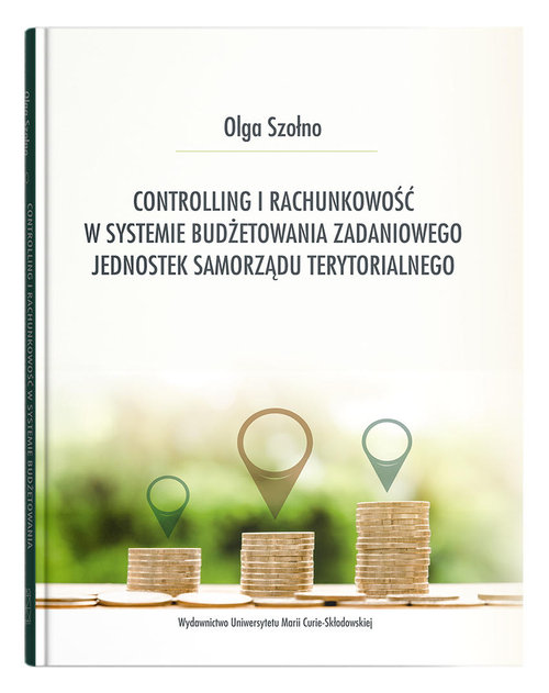 Image of Controlling i rachunkowość w systemie budżetowania zadaniowego jednostek samorządu terytorialnego