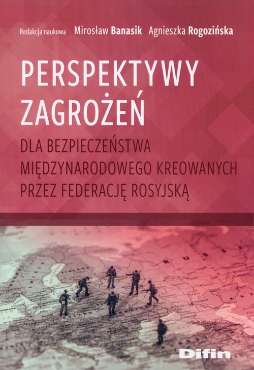 Image of Perspektywy zagrożeń dla bezpieczeństwa międzynarodowego kreowanych przez Federację Rosyjską