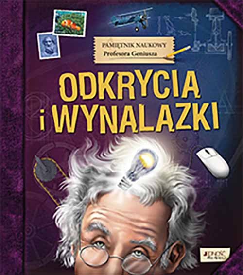 Image of Pamiętnik Naukowy Profesora Geniusza Odkrycia i wynalazki