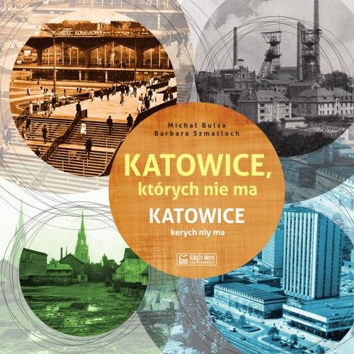 Image of Katowice, których nie ma Katowice kerych niy ma