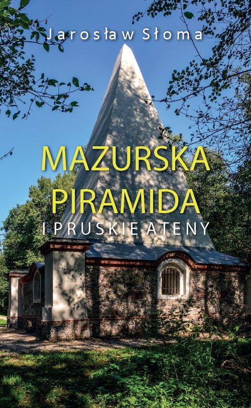 Image of Mazurska piramida i pruskie Ateny