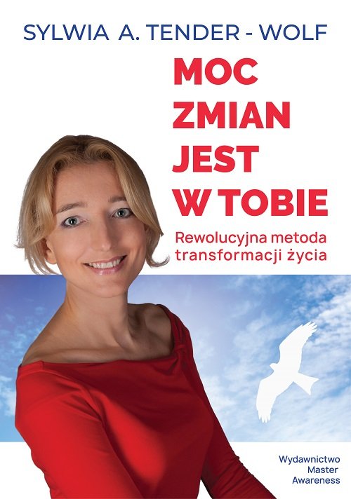Image of Moc zmian jest w tobie. Rewolucyjna metoda transformacji życia