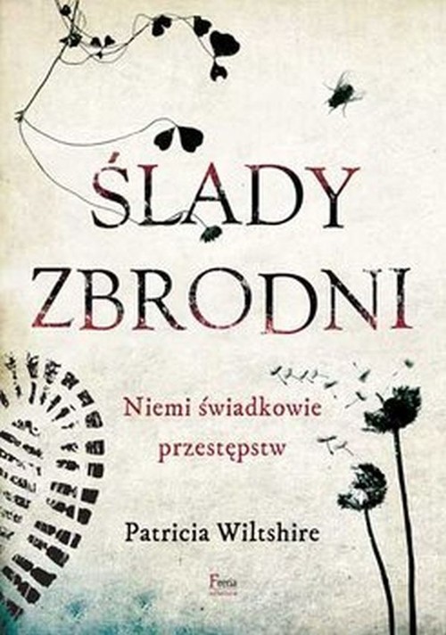 Image of Ślady zbrodni. Niemi świadkowie przestępstw