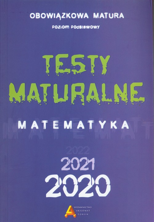 Image of Testy Maturalne Matematyka 2020 Obowiązkowa matura poziom podstawowy