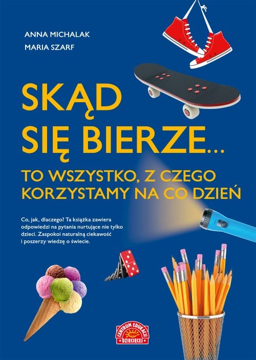 Image of Skąd się bierze... to wszystko, z czego korzystamy na co dzień