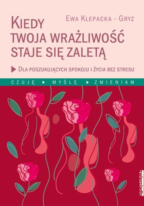 Image of Kiedy Twoja wrażliwość staje się zaletą Dla poszukujących spokoju i życia bez stresu