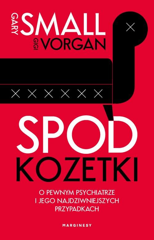 Image of Spod kozetki O pewnym psychiatrze i jego najdziwniejszych przypadkach