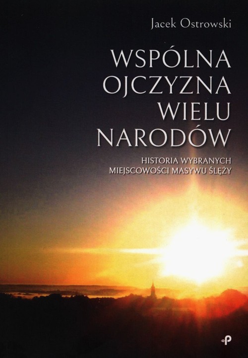Image of Wspólna ojczyzna wielu narodów Historia wybranych miejscowości Masywu Ślęży