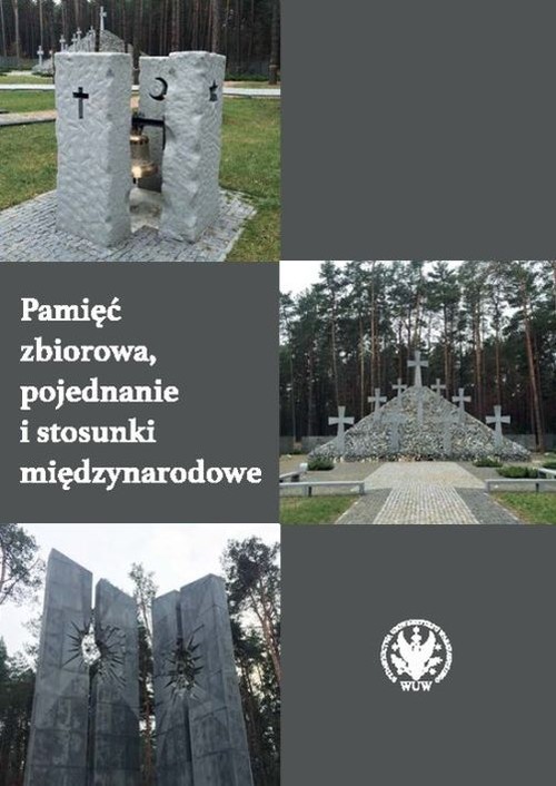 Image of Pamięć zbiorowa, pojednanie i stosunki międzynarodowe