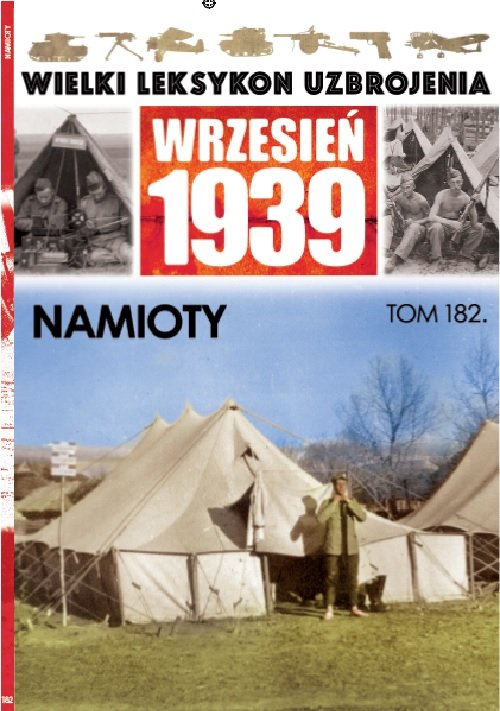 Image of Wielki Leksykon Uzbrojenia Wrzesień 1939 Tom 182 Namioty