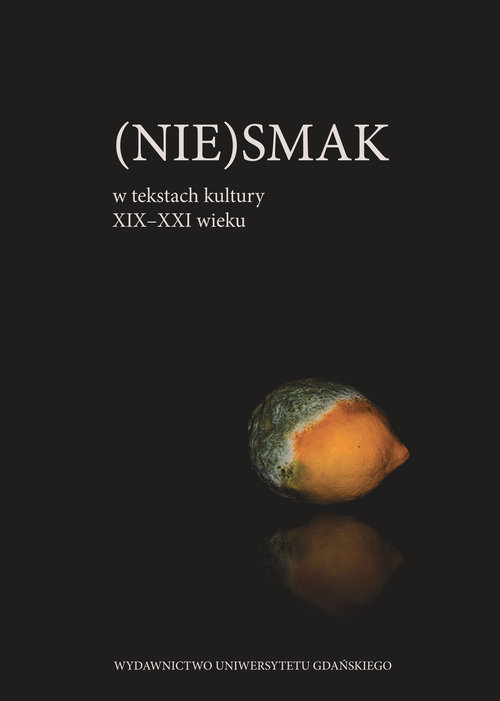 Image of (Nie)smak w tekstach kultury XIX-XXI wieku
