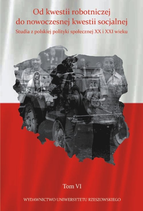 Image of Od kwestii robotniczej do nowoczesnej kwestii socjalnej Studia z polskiej polityki społecznej XX i XXI wieku