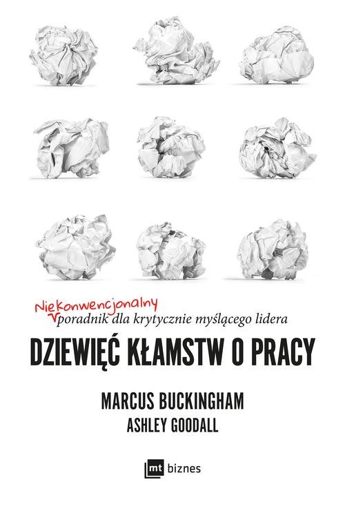 Image of Dziewięć kłamstw o pracy Niekonwencjonalny poradnik dla krytycznie myślącego lidera