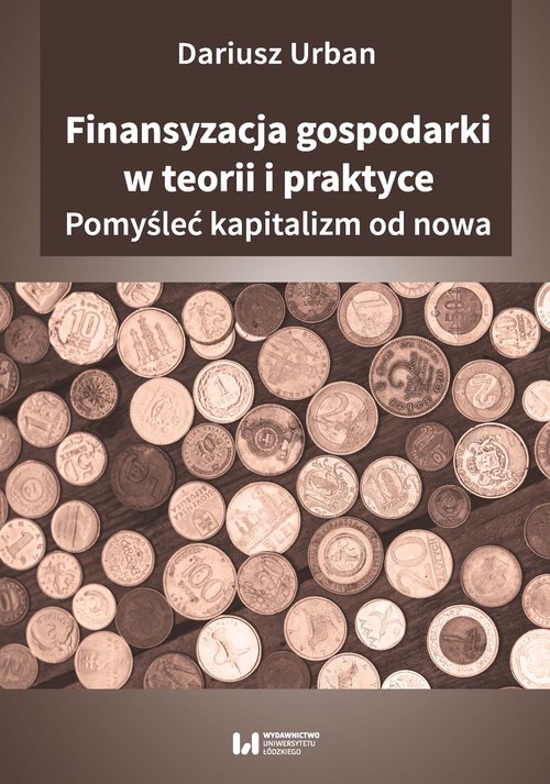 Image of Finansyzacja gospodarki w teorii i praktyce Pomyśleć kapitalizm od nowa