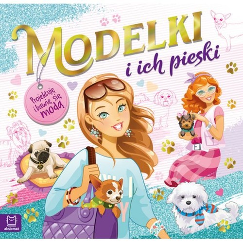 Image of Modelki i ich pieski Projektuję i bawię się modą