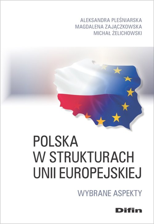 Image of Polska w strukturach Unii Europejskiej Wybrane aspekty