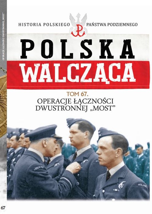 Image of Polska Walcząca Tom 67 Operacje Łączności Dwustronnej