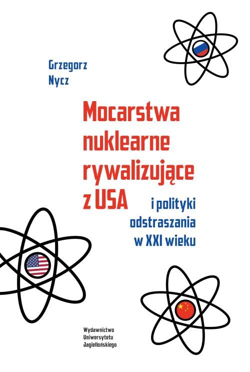 Image of Mocarstwa nuklearne rywalizujące z USA i polityki odstraszania w XXI wieku