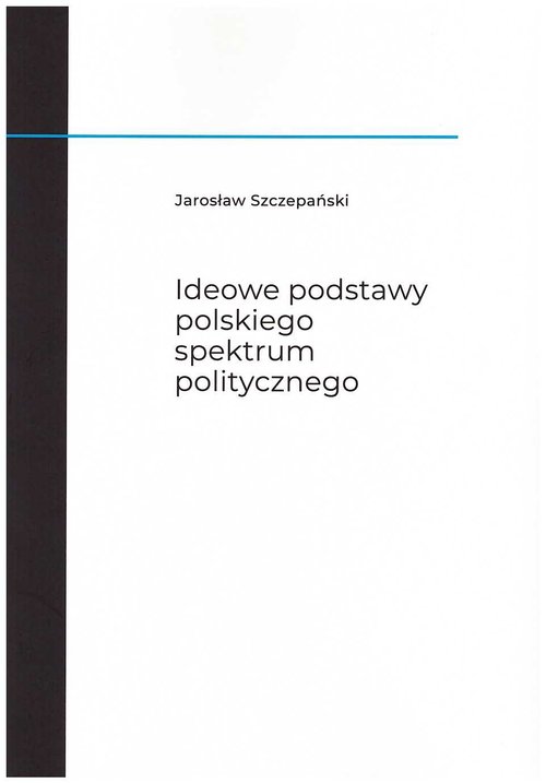 Image of Ideowe podstawy polskiego spektrum politycznego