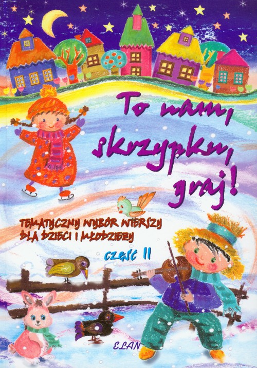 Image of To nam skrzypku graj Tematyczny wybór wierszy dla dzieci i młodzieży część 2