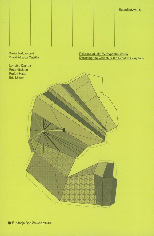 Image of Ekspektatywa 6 Pokonać obiekt W wypadku rzeźby Defeating the Object. In the Event of Suculpture