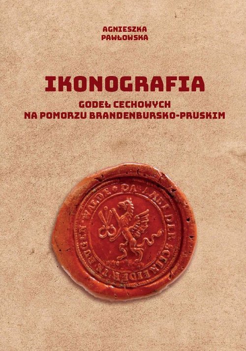 Image of Ikonografia godeł cechowych na Pomorzu brandenbursko-pruskim