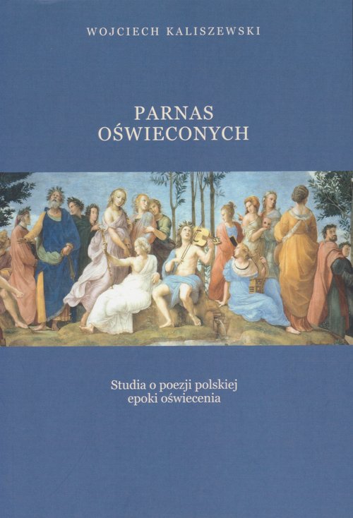 Image of Parnas oświeconych Studia o poezji polskiej epoki oświecenia
