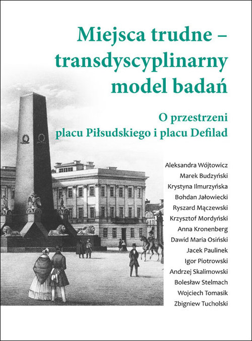 Image of Miejsca trudne - transdyscyplinarny model badań O przestrzeni placu Piłsudskiego i placu Defilad