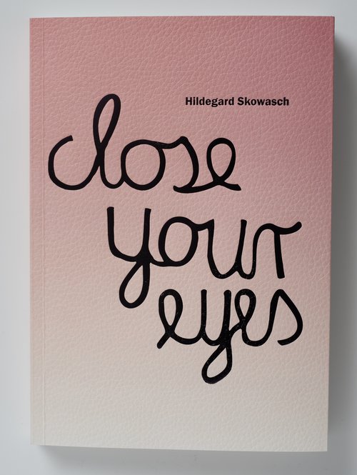 Image of Hildegard Skowash Close your eyes Katalog wystawy