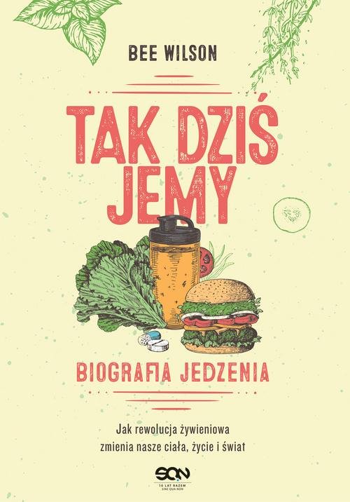 Image of Tak dziś jemy Biografia jedzenia