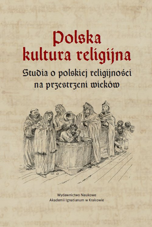 Image of Polska kultura religijna Studia o polskiej religijności na przestrzeni wieków