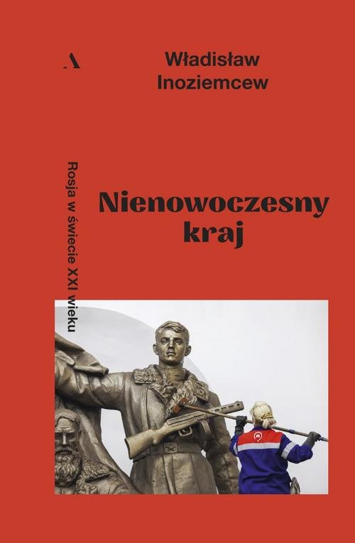 Image of Nienowoczesny kraj Rosja w świecie XXI wieku
