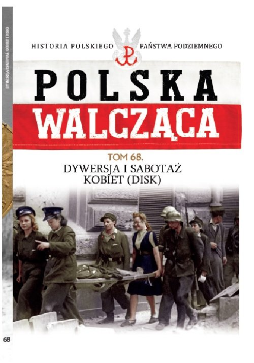 Image of Polska Walcząca t.68 Dywersja i sabotaż kobiet DISK