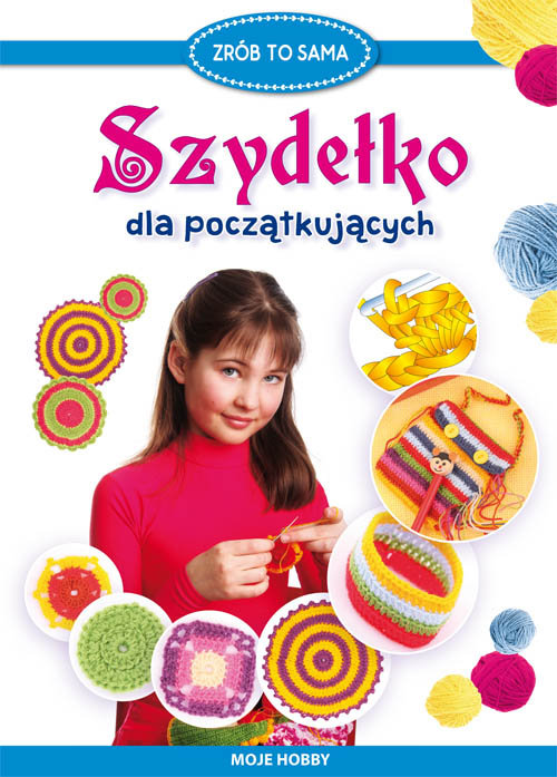 Image of Szydełko dla początkujących Moje hobby