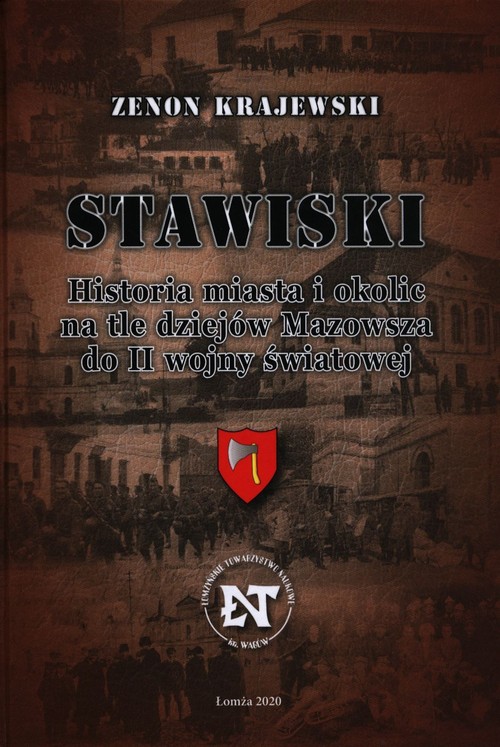 Image of Stawiski Historia miasta i okolic na tle dziejów Mazowsza do II wojny światowej