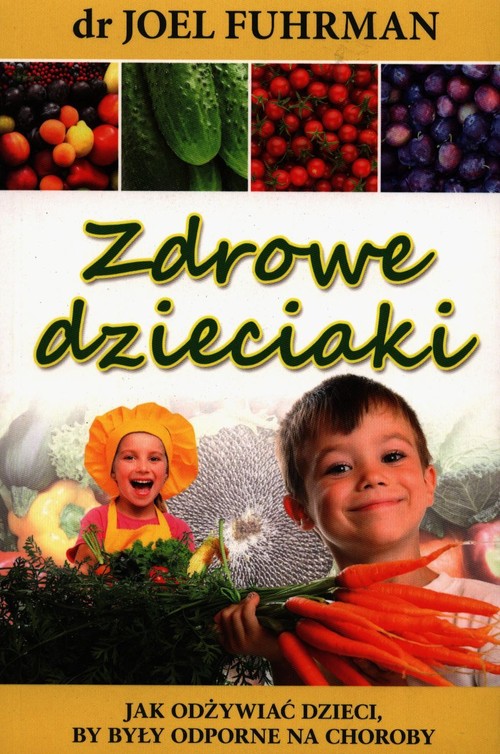 Image of Zdrowe dzieciaki Jak odżywiać dzieci, by były odporne na choroby