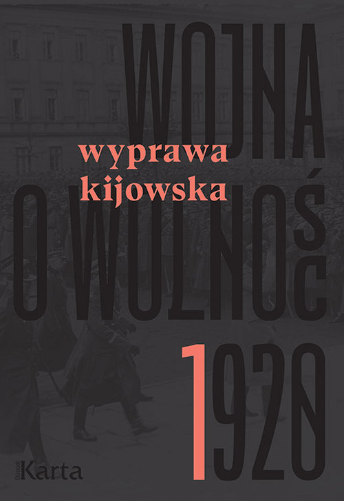 Image of Wojna o wolność 1920 Wyprawa kijowska